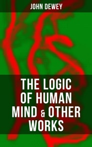 Logic of Human Mind & Other Works