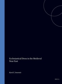 Ecclesiastical Dress in the Medieval Near East