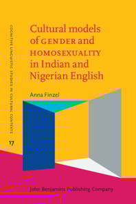 Cultural models of GENDER and HOMOSEXUALITY in Indian and Nigerian English