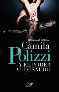 Camila Polizzi y el poder al desnudo