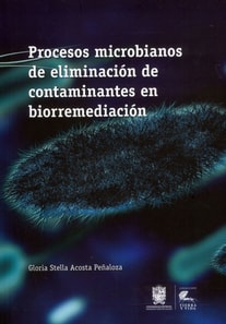Procesos microbianos de eliminacion de contaminantes en biorremediacion