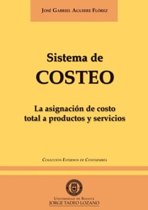 Sistema de costeo: La asignacion del costo total a productos y servicios