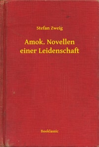 Amok. Novellen einer Leidenschaft