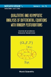 Qualitative And Asymptotic Analysis Of Differential Equations With Random Perturbations