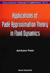 Applications Of Pade' Approximation Theory In Fluid Dynamics