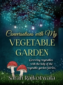 Conversations With My Vegetable Garden