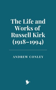 Life and Works of Russell Kirk (1918-1994)
