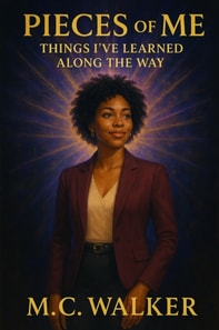 Pieces of Me: Things I've Learned Along The Way