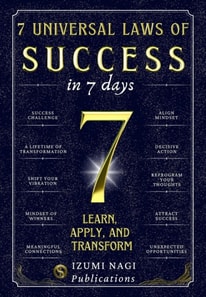 7 Universal Laws of Success In 7 Days: Learn, Apply, and Transform