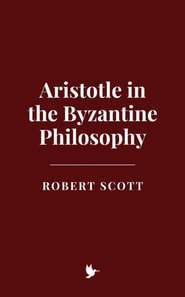 Aristotle in the Byzantine Philosophy
