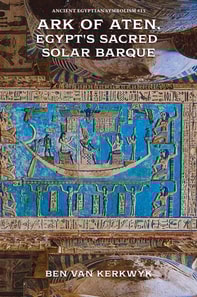 Ark of Aten, Egypt's Sacred Solar Barque