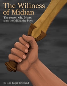 Wiliness of Midian - the Reason Why Moses Slew the Midianite Boys