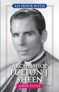 Hour With Archbishop Fulton J. Sheen