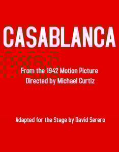 Casablanca - The Theater Play (Based on the Original Film): Adapted by David Serero