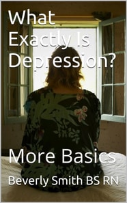 What Exactly Is Depression? More Basics