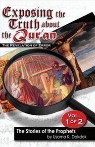 Exposing the Truth about the Qur'an: The Revelation of Error, Volume 1