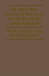 Industrial Relations Practices of Foreign-owned Firms in Britain
