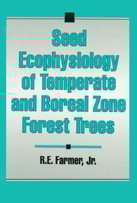Seed Ecophysiology of Temperate and Boreal Zone Forest Trees
