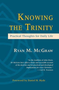 Knowing the Trinity: Practical Thoughts for Daily Life