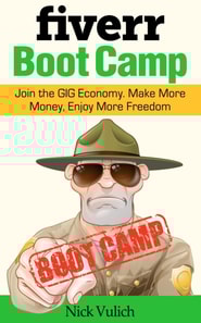 Fiverr Boot Camp: Join the GIG Economy. Make More Money, Enjoy More Freedom.