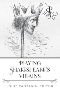 Playing Shakespeare's Villains