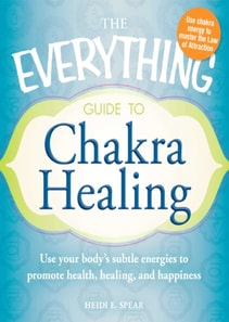 Everything Guide to Chakra Healing