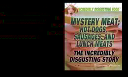 Mystery Meat: Hot Dogs, Sausages, and Lunch Meats