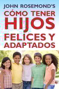 Cómo Tener Hijos Felices y Adaptados