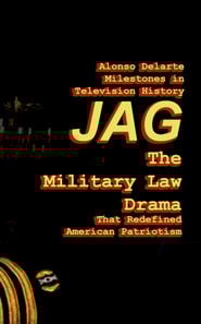 Milestones in Television History: JAG, the Military Law Drama that Redefined American Patriotism