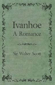 Ivanhoe - A Romance