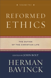 Reformed Ethics, Volume 2 : Volume 2 (Reformed Ethics)