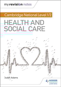 My Revision Notes: Cambridge National Level 1/2 Health and Social Care