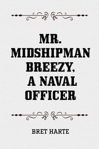 Mr. Midshipman Breezy, a Naval Officer