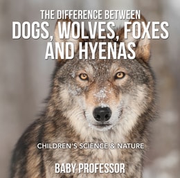 Difference Between Dogs, Wolves, Foxes and Hyenas | Children's Science & Nature