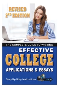 Complete Guide to Writing Effective College Applications & Essays Step by Step Instructions 2 ED