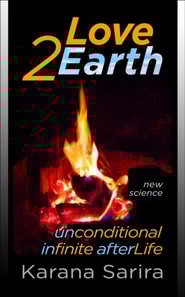 2Love Earth: Unconditional Infinite AfterLife
