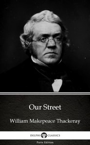 Our Street by William Makepeace Thackeray (Illustrated)
