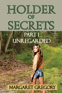 Holder of Secrets Book 1 - Unregarded