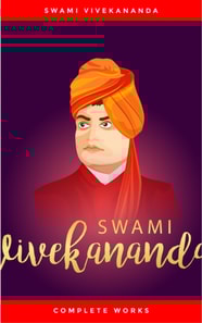 Swami Vivekananda: Complete Works