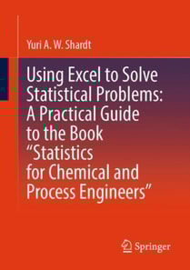 Using Excel to Solve Statistical Problems: A Practical Guide to the Book &quote;Statistics for Chemical and Process Engineers&quote;
