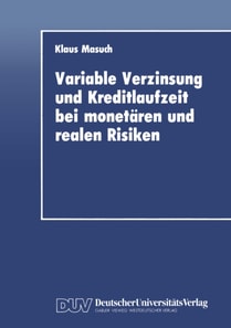 Variable Verzinsung und Kreditlaufzeit bei monetären und realen Risiken