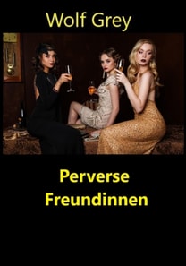 Perverse Freundinnen