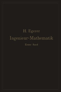 Ingenieur-Mathematik. Lehrbuch der höheren Mathematik für die technischen Berufe