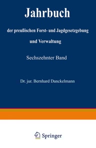 Jahrbuch der Preußischen Forst- und Jagdgesetzgebung und Verwaltung