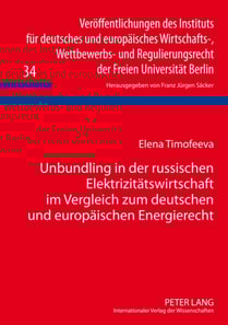 Unbundling in der russischen Elektrizitaetswirtschaft im Vergleich zum deutschen und europaeischen Energierecht