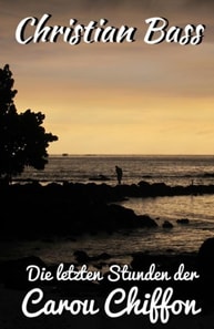 Die letzten Stunden der Carou Chiffonne