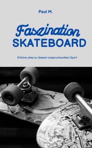 Faszination Skateboard