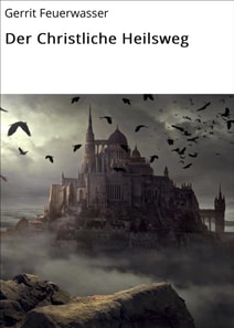 Der Christliche Heilsweg