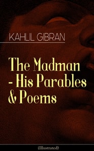 Madman - His Parables & Poems (Illustrated)