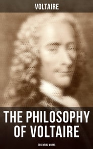 Philosophy of Voltaire - Essential Works